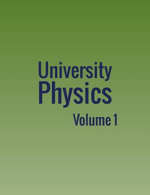 University Physics: Volume 1 - William Moebs