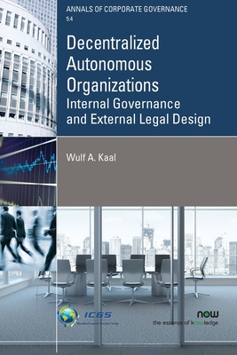 Decentralized Autonomous Organizations: Internal Governance and External Legal Design - Wulf A. Kaal