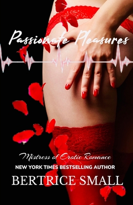 Passionate Pleasures - Bertrice Small