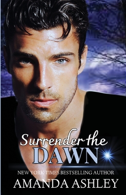 Surrender the Dawn - Amanda Ashley