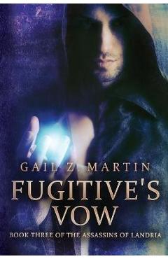 Coperta cărții 'Fugitive's Vow - Gail Z. Martin'