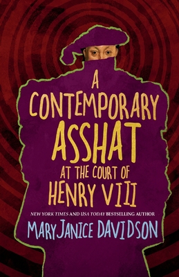 A Contemporary Asshat at the Court of Henry VIII - Maryjanice Davidson