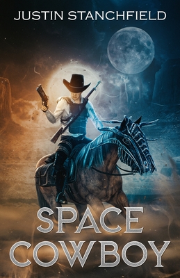 Space Cowboy - Justin Stanchfield