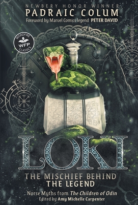 Loki-The Mischief Behind the Legend: Norse Myths from The Children of Odin - Padraic Colum