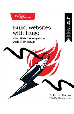 Coperta cărții 'Build Websites with Hugo: Fast Web Development with Markdown - Brian P. Hogan'
