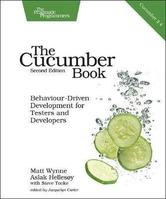 The Cucumber Book: Behaviour-Driven Development for Testers and Developers - Matt Wynne