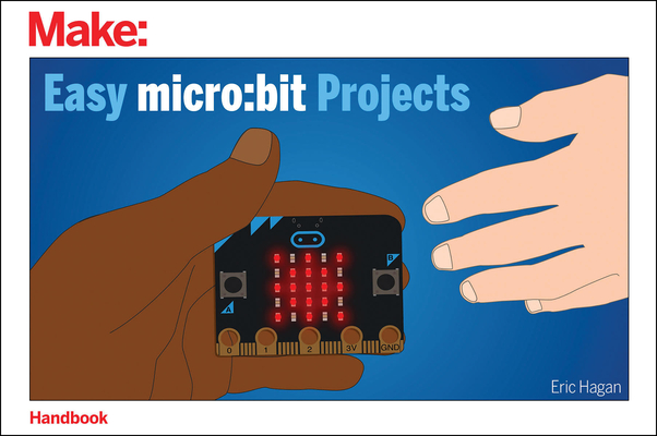 Easy Micro: Bit Projects - Eric Hagan
