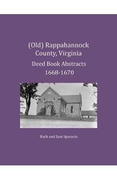 Coperta cărții '(Old) Rappahannock County, Virginia Deed Book Abstracts 1668-1670 - Ruth Sparacio'