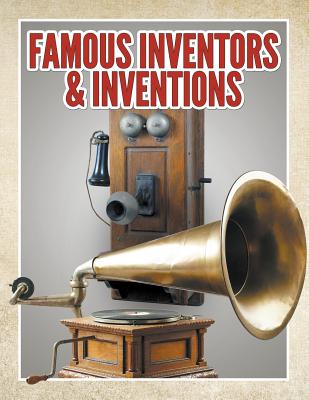 Famous Inventors & Inventions - Speedy Publishing Llc