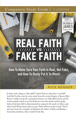 Real Faith vs. Fake Faith Study Guide - Rick Renner