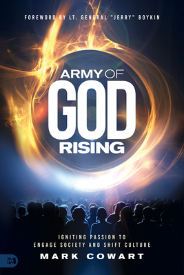 Army of God Rising: Igniting Passion to Engage Society and Shift Culture - Mark Cowart