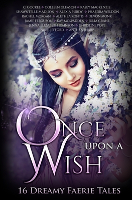 Once Upon A Wish: Sixteen Dreamy Faerie Tales - Devon Monk