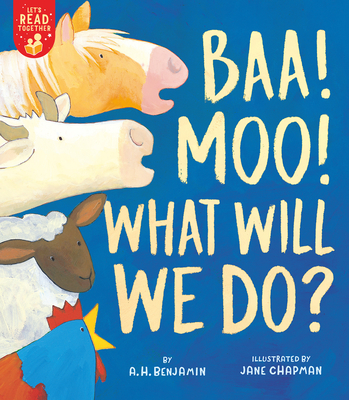 Baa! Moo! What Will We Do? - A. H. Benjamin