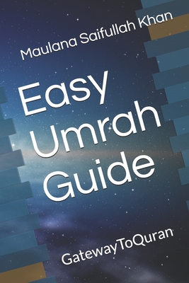 Easy Umrah Guide: Performing Umra Made Easy - Saifullah Khan