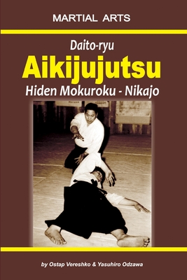 Daito-ryu Aikijujutsu: Hiden Mokuroku - Nikajo - Yasuhiro Odzawa