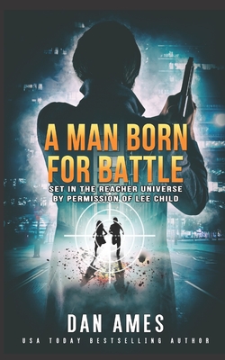 A Man Born For Battle - Dan Ames