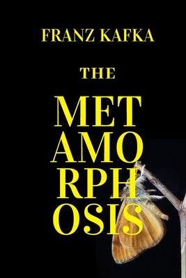 The Metamorphosis: New Edition - The Metamorphosis by Franz Kafka - Franz Kafka