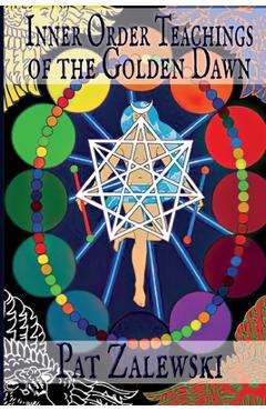 Coperta cărții 'Inner Order Teachings of the Golden Dawn - Pat Zalewski'