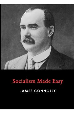 Socialism Made Easy - James Connolly