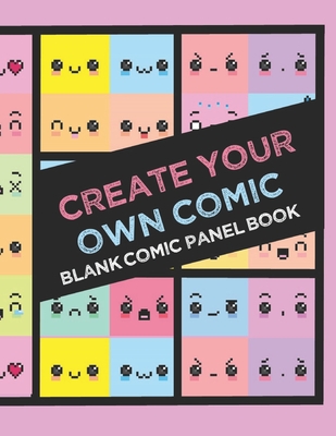 Create Your Own Comic Book: Draw Your Own Comics with 8.5x11in 60 page Book of a Variety of Comic Panel Templates (Kawaii) - Edwina Ray Stationery