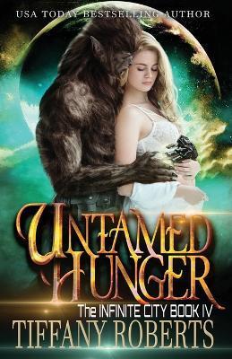 Untamed Hunger - Tiffany Roberts