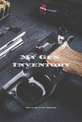 My Gun Inventory: Having a gun inventory is vitally important to any gun owner or collector. Keeps a handy record of all your firearms i - Andrew Serpe