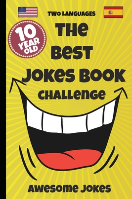 The Best Jokes Book Challenge- 10 Year OLD - Awesome Jokes: Solution for boring days A fun new joke book for 10 year olds! (two languages) English and - Double H