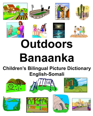 English-Somali Outdoors/Banaanka Children's Bilingual Picture Dictionary - Richard Carlson
