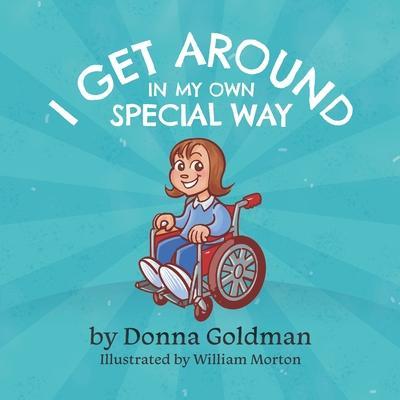I Get Around In My Own Special Way - William Morton