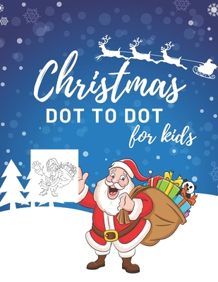 Christmas Dot To Dot Book For Kids: 50 Fun Christmas Themed Dot To Dot Pictures For Ages 4-8 - Simply Activity Books