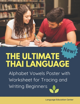 The Ultimate Thai Language Alphabet Vowels Poster with Worksheet for Tracing and Writing Beginners: 100+ exercises book learn to trace and write Ŧ - Language Education Center