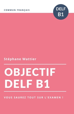 Objectif DELF B1 - Stéphane Wattier