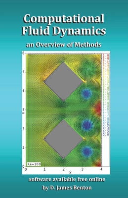 Computational Fluid Dynamics: an Overview of Methods - D. James Benton