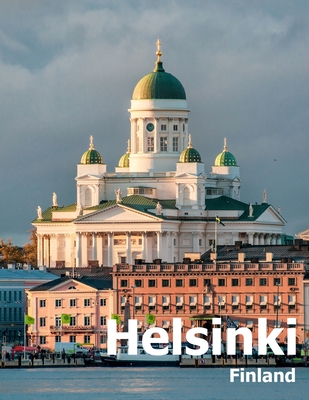 Helsinki Finland: Coffee Table Photography Travel Picture Book Album Of A City in Northern Europe Large Size Photos Cover - Amelia Boman