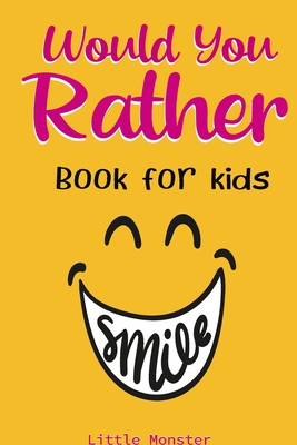 Would you rather game book: A Fun Family Activity Book for Boys and Girls Ages 6, 7, 8, 9, 10, 11, and 12 Years Old - Best game for family time - Perfect Would You Rather Books
