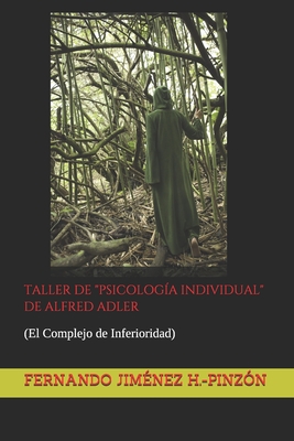 Taller de Psicolog�a Individual de Alfred Adler: (El Complejo de Inferioridad) - Fernando Jim�nez H. -pinz�n