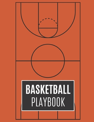 Basketball Playbook: Basketball Coach Playbook To Plan The Basketball Court Strategy - Gifts For Basketball Players To Plan Drills And Scou - Basketball Playbook Publishing