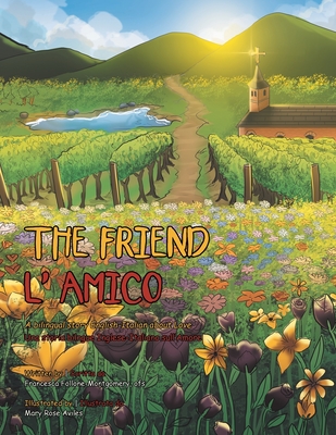 The Friend: A Bilingual Story English-Italian About Love - Francesca Follone-montgomery Ofs