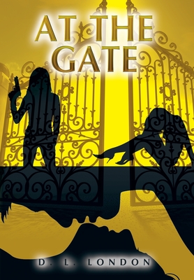 At the Gate - D. L. London