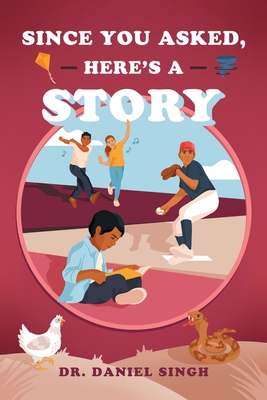 Since You Asked, Here's a Story - Daniel Singh