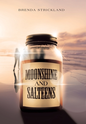 Moonshine and Salteens - Brenda Strickland