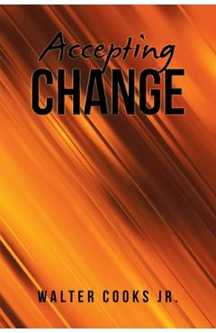 Coperta cărții 'Accepting Change - Walter Cooks'