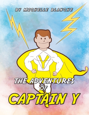The Adventures of Captain Y - Michelle Blanche