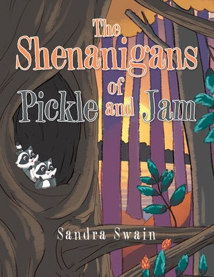 The Shenanigans of Pickle and Jam - Sandra Swain