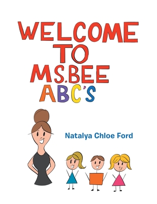 Welcome to Ms. Bee Abc's - Natalya Chloe Ford