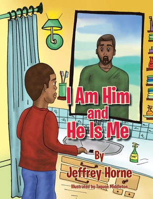I Am Him and He Is Me - Jeffrey Horne