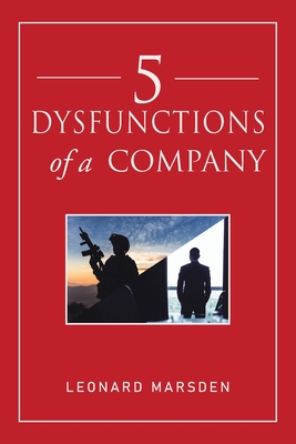 5 Dysfunctions of a Company - Leonard Marsden