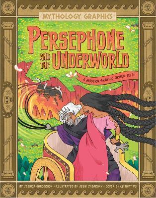 Persephone and the Underworld: A Modern Graphic Greek Myth - Jessica Gunderson