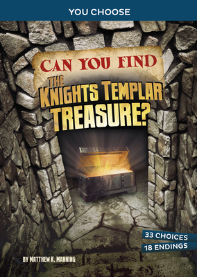 Can You Find the Knights Templar Treasure?: An Interactive Treasure Adventure - Matthew K. Manning