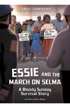 Coperta cărții 'Essie and the March on Selma: A Bloody Sunday Survival Story - Wendy Tan Shiau Wei'